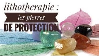 Lithothérapie  les pierres de protection lithothérapie minéraux pierredeprotection [upl. by Eleonora]