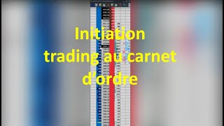 Initiation trading au carnet dordre [upl. by Gnuh]