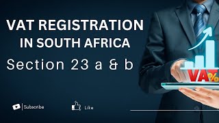 Vat Registration Requirements In South Africa Sec23 a and b [upl. by Mumford]