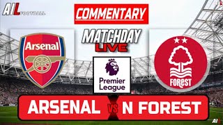 ARSENAL vs NOTTINGHAM FOREST Live Stream COMMENTARY Premier League  Lineups  Livescores [upl. by Neirrad]