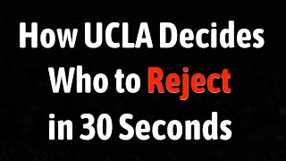 How UCLA Decides Who to Reject in 30 Seconds [upl. by Derriey]