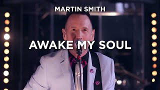 Awake My Soul — Martin Smith [upl. by Shorter552]