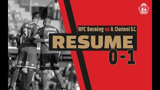 RÉSUMÉ  🔴⚫ RFC Seraing vs Sporting Charleroi ⚫⚪ 13082022 [upl. by Amzaj843]