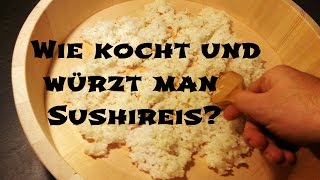 Wie man Sushireis kocht und würzt  Grundlagen des Sushi Machen [upl. by Enrobialc]