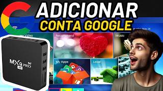 Como ADICIONAR a Conta do GOOGLE no TV BOX 2024 [upl. by Ytsirhc418]