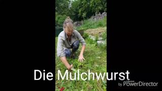 Mulchen mit der Mulchwurst im Drei Zonen Garten [upl. by Nnel21]