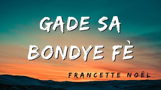 FRANCETTE NOËL  GADE SA BONDYE FÈ [upl. by Lirrehs]