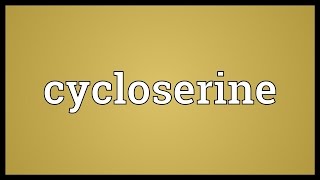 Cycloserine Meaning [upl. by Erinna328]