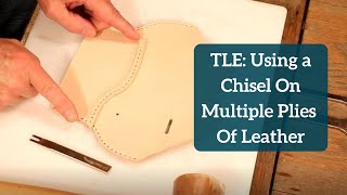 TLE Using a Chisel On Multiple Plies Of Leather [upl. by Ettedanreb800]