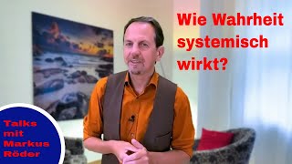 Wie Wahrheit auf systemischer Ebene wirkt [upl. by Yddub]