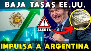 BAJA TASAS EEUU IMPULSA ARGENTINA MILEI TENÍA RAZÓN OPORTUNIDAD HISTÓRICA CRECIMIENTO ECONÓMICO [upl. by Nerw]