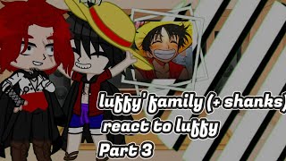 \\luffy family  shanks react to luffy  Part 3 《one piece 》  not ship ○gacha ultra○ [upl. by Oirromed]