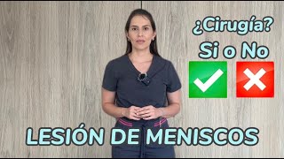 Lesión de MENISCOS Cirugía ¿SI O NO [upl. by Samaria]