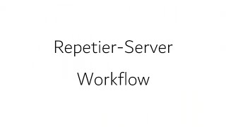 RepetierServer Workflow [upl. by Takashi]