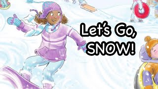 ❄️ LETS GO SNOW  By Eleanor May  Childrens Winter ReadAloud Book [upl. by Aynwat648]