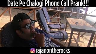 Date Pe Chalogi Phone Call Prank  Audio Prank  Rajan on the Rocks [upl. by Kassia]