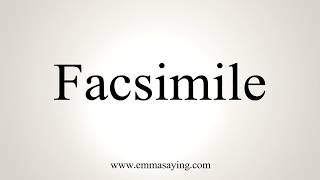 How to Pronounce Facsimile [upl. by Fara]