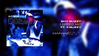 Shy Glizzy  I Need Mo ft 3 Glizzy Official Audio [upl. by Carmela]