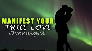 MANIFEST TRUE LOVE in 10 MINUTES ❤ Attract Your Love Soulmate ❤ Law of Attraction Meditation IV17 [upl. by Aiselad]