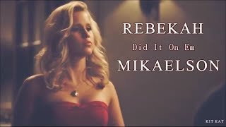 ► Rebekah Mikaelson  Did It On Em [upl. by Sucy]