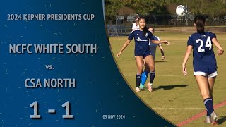 Kepner Presidents State Cup NCFC White South vs CSA North  11092024 [upl. by Rosenbaum]