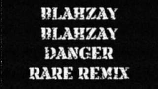 Blahzay Blahzay  Danger Remix [upl. by Ahtnamys]