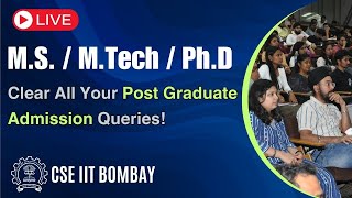 PG Admissions MS  MTech  PhD  Ask Me Anything Live Session CSE IIT Bombay [upl. by Orvan302]