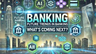 Future Trends in Banking What’s Coming Next [upl. by Alic451]