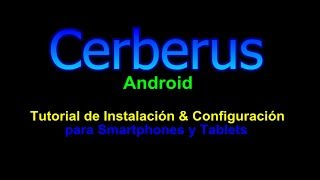 Cerberus para Android  Instalación y Configuración [upl. by Barber]