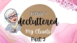 Closet Declutter Part 2 [upl. by Zysk]