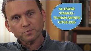 Allogene stamceltransplantatie  Uitleg ervaringen en risicos [upl. by Gerhardt]