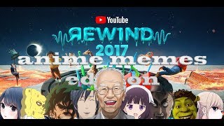 Anime Meme Songs Rewind 2017 [upl. by Llemej]