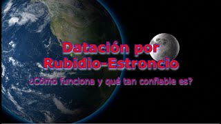 Datación por RubidioEstroncio ¿Cómo funciona y qué tan confiable es [upl. by Ahsropal]