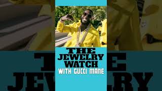 THE JEWELRY WATCH WITH GUCCI MANE SHORTS [upl. by Acey]