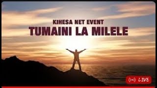 🔴 LIVE 14102024  TUMAINI LA MILELE  KIHESA NET EVENT [upl. by Patrizius]