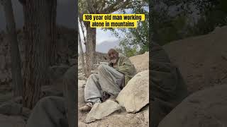 World oldest main working alone in mountains say mashallah mountains [upl. by Nageam934]