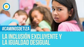 La inclusión excluyente y la igualdad desigual  Caminos de tiza [upl. by Alyakim]