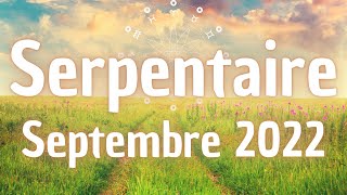 ⛎ Serpentaire Septembre 2022 ⛎ [upl. by Abba17]