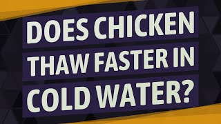 Does chicken thaw faster in cold water [upl. by Anya]