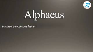 How to pronounce Alphaeus [upl. by Ellennej615]