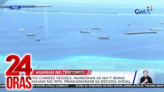 203 Chinese vessels namataan sa ibat ibang bahagi ng WPS pinakamarami sa Escoda Shoal  24 Oras [upl. by Hanad30]