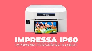 Primera Impressa® IP60  La Mejor Impresora Fotográfica Profesional [upl. by Sherwin]