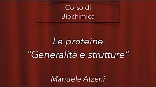 Le proteine e la loro struttura  L30 [upl. by Aihsena]