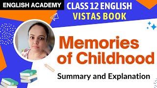 Memories of Childhood Class 12 Vistas NCERT Solutions Chapter 8 Summary  CBSE Class 12 English [upl. by Chauncey15]