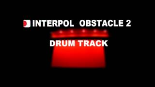 Interpol Obstacle 2  Drum Track [upl. by Ococ]