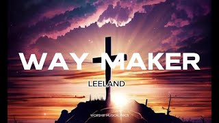 WAY MAKER  Leeland Lyrics Song [upl. by Anaihsat]