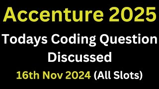 16th Nov 2024 Accenture Todays Actual Coding Questions 2025 Batch  All Slot Coding Ques [upl. by Egon]