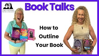 HOW TO OUTLINE YOUR BOOK  BOOK TALKS Podcast with Elizabeth Ann Atkins amp Joanie Lindenmeyer [upl. by Emiline]