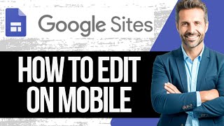 How to Edit Google Sites on Phone  Full Tutorial 2024 [upl. by Katusha]