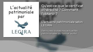 Qu’est ce que le certificat dhérédité  Et surtout comment lobtenir [upl. by Yhtnomit378]